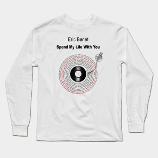 SPEND MY LIFE WITH YOU VINYL LYRICS Long Sleeve T-Shirt